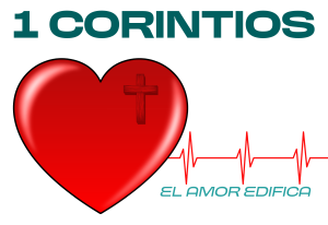 1 Corintios: El Amor Edifica